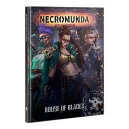 NECROMUNDA: HOUSE OF BLADES...